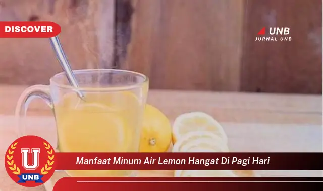 manfaat minum air lemon hangat di pagi hari