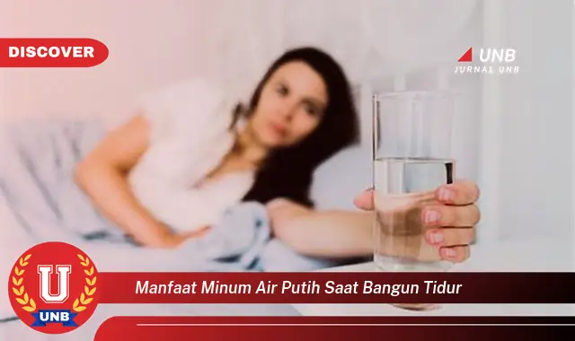 manfaat minum air putih saat bangun tidur