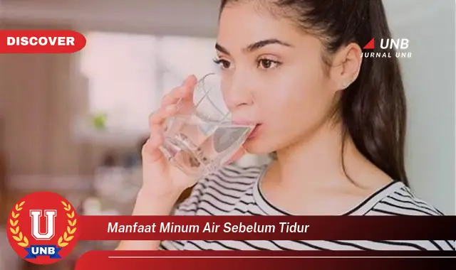 manfaat minum air sebelum tidur manfaat minum air sebelum tidur