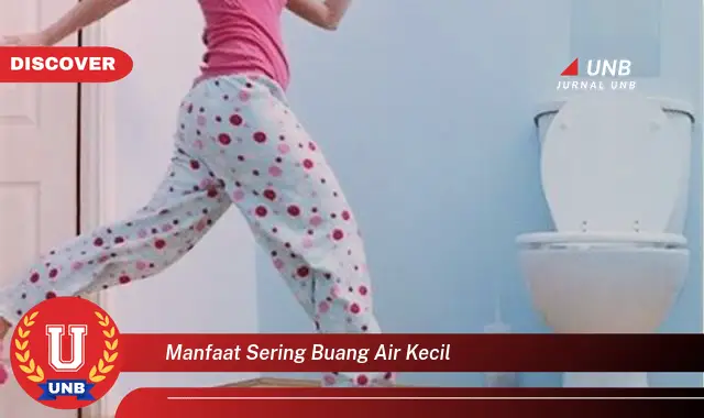 manfaat sering buang air kecil