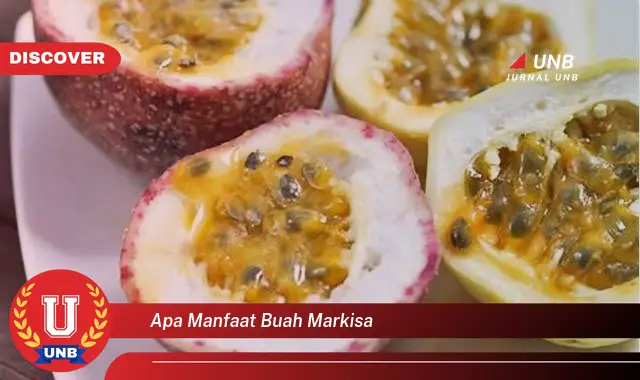 apa manfaat buah markisa