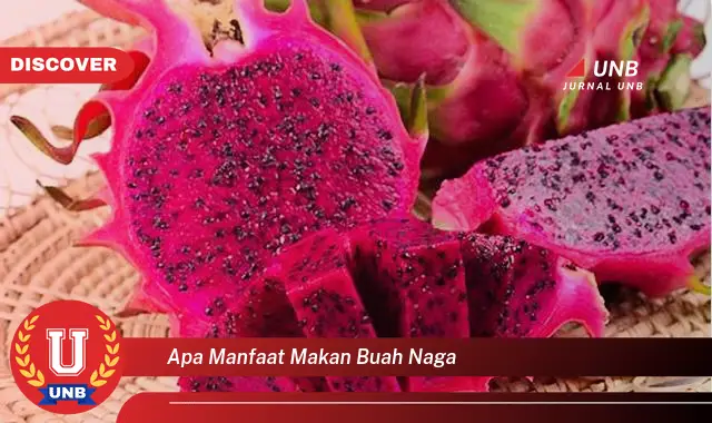 apa manfaat makan buah naga