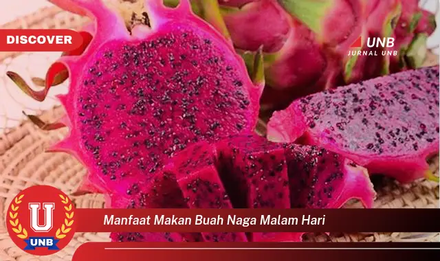 Kamu Wajib Tahu, 15 Manfaat Makan Buah Naga Malam Hari yang Jarang Diketahui