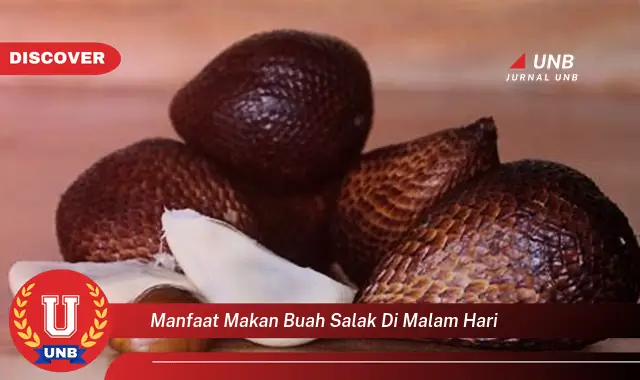 manfaat makan buah salak di malam hari