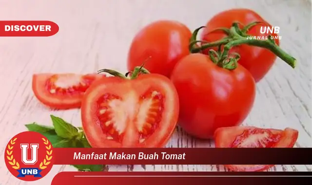 manfaat makan buah tomat