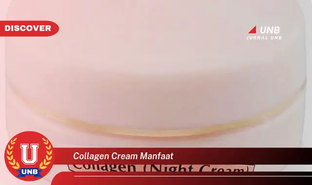 collagen cream manfaat