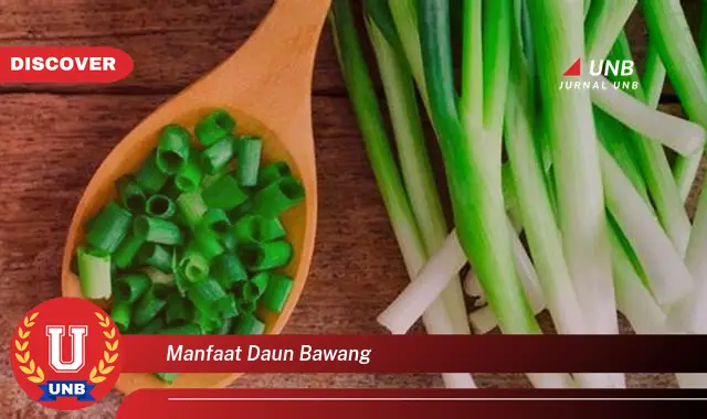 Ketahui 10 Manfaat Daun Bawang untuk Kesehatan Tubuh Anda