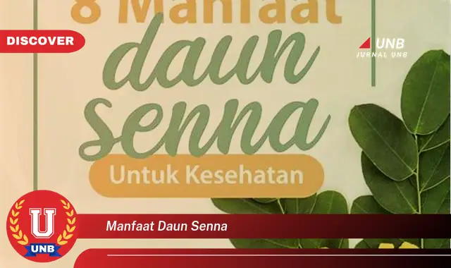 Ketahui 8 Manfaat Daun Senna untuk Kesehatan, Kecantikan, dan Cara Penggunaannya