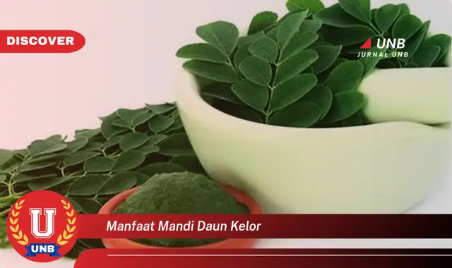 Ketahui 10 Manfaat Mandi Daun Kelor untuk Kulit Cerah dan Sehat Alami