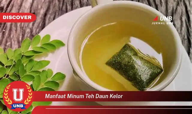 Ketahui 10 Manfaat Minum Teh Daun Kelor untuk Kesehatan Tubuh Anda