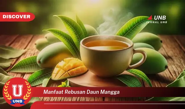 Ketahui 8 Manfaat Rebusan Daun Mangga untuk Kesehatan, Dari Diabetes hingga Kolesterol