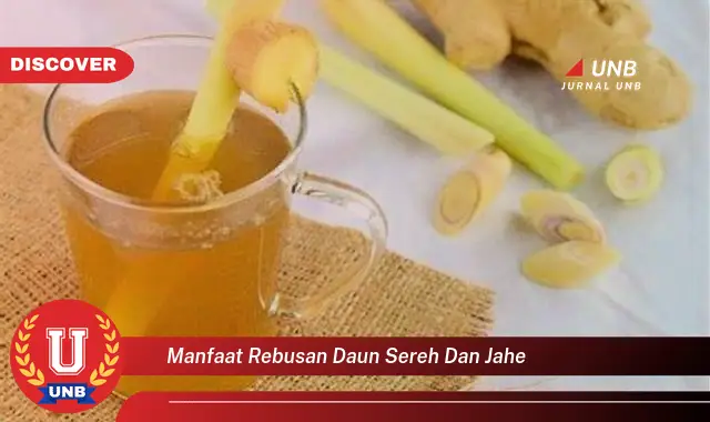 manfaat rebusan daun sereh dan jahe