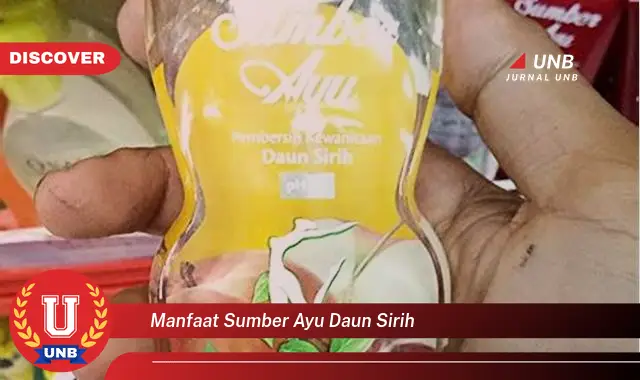 Ketahui 9 Manfaat Sumber Ayu Daun Sirih untuk Kecantikan Kulit dan Rambut Anda