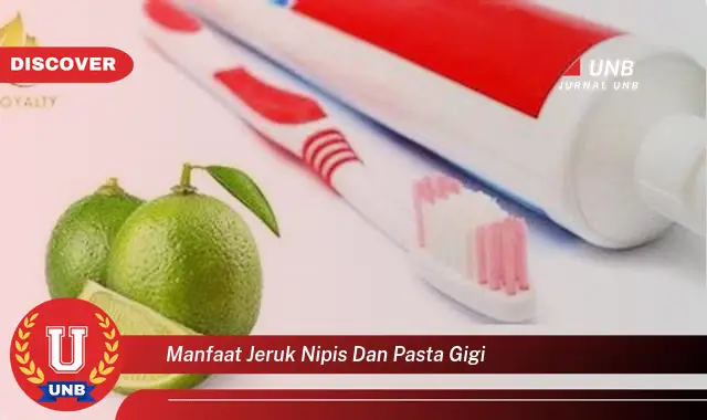 manfaat jeruk nipis dan pasta gigi