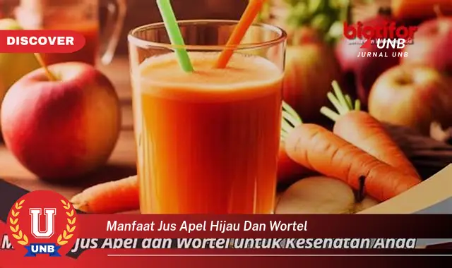 manfaat jus apel hijau dan wortel