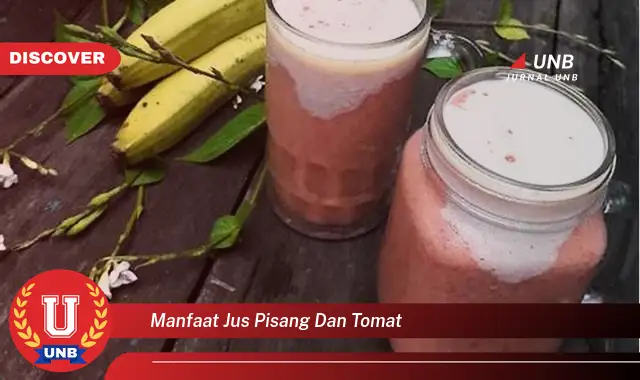 manfaat jus pisang dan tomat