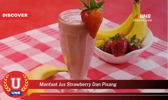 manfaat jus strawberry dan pisang