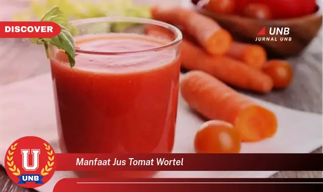 manfaat jus tomat wortel