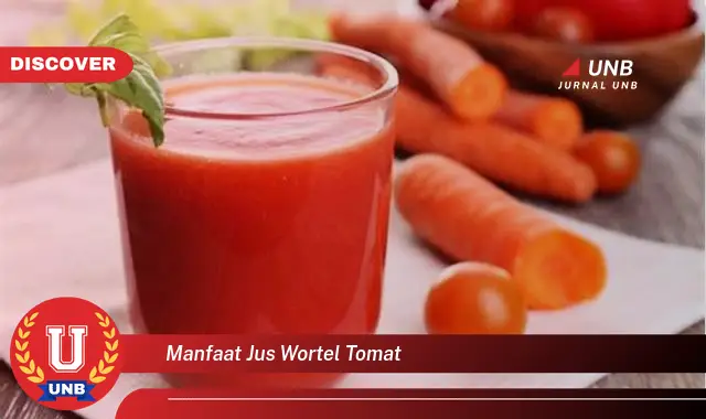 manfaat jus wortel tomat