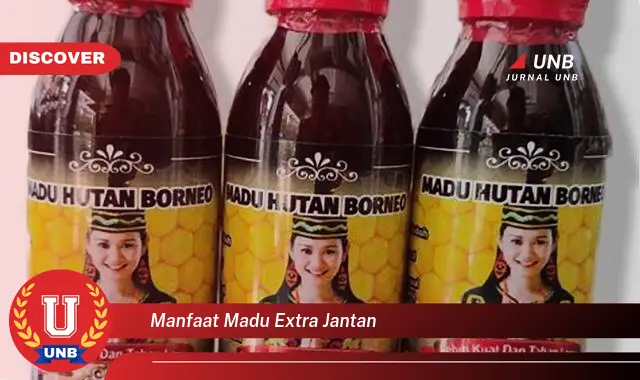 manfaat madu extra jantan manfaat madu extra jantan