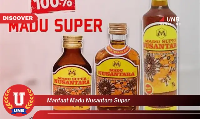 manfaat madu nusantara super