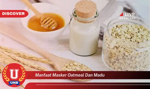 manfaat masker oatmeal dan madu