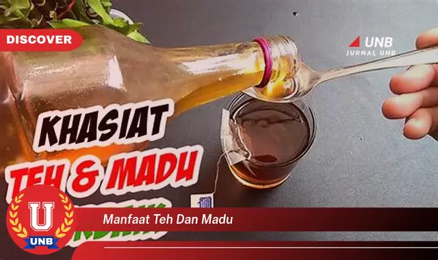 manfaat teh dan madu