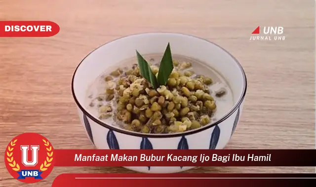 manfaat makan bubur kacang ijo bagi ibu hamil manfaat makan bubur kacang ijo bagi ibu hamil