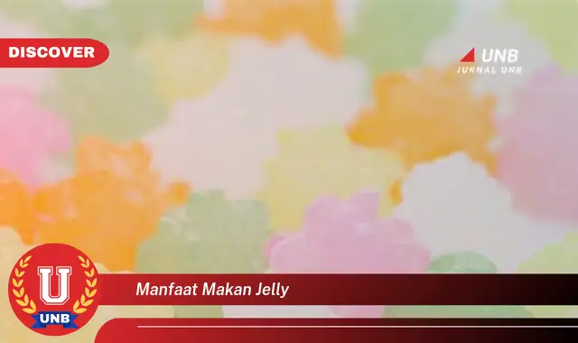 manfaat makan jelly manfaat makan jelly