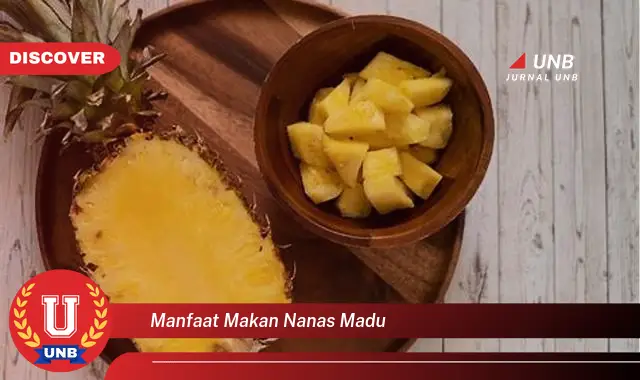 Temukan 6 Manfaat Makan Nanas Madu Yang Bikin Kamu Penasaran