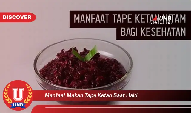 manfaat makan tape ketan saat haid