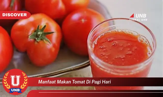 manfaat makan tomat di pagi hari