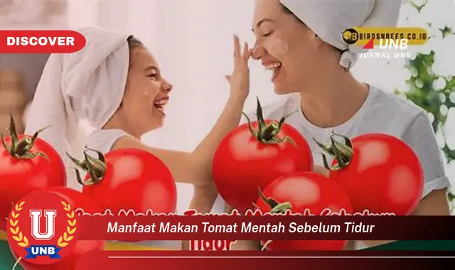 manfaat makan tomat mentah sebelum tidur manfaat makan tomat mentah sebelum tidur