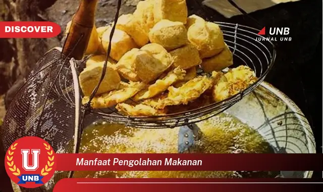 manfaat pengolahan makanan manfaat pengolahan makanan