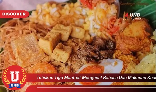 tuliskan tiga manfaat mengenal bahasa dan makanan khas daerah