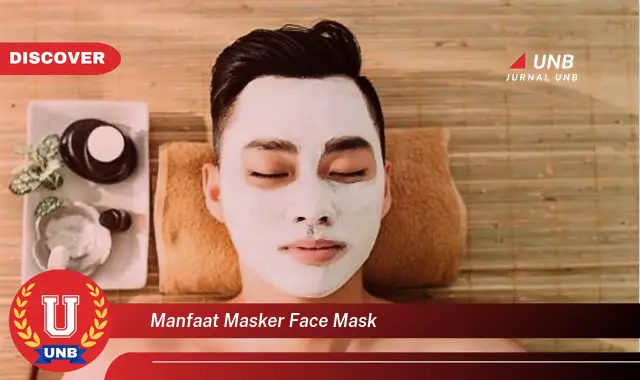 Temukan 6 Manfaat Masker Face Mask yang Jarang Diketahui