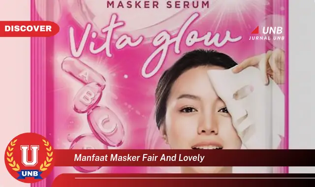 manfaat masker fair and lovely manfaat masker fair and lovely