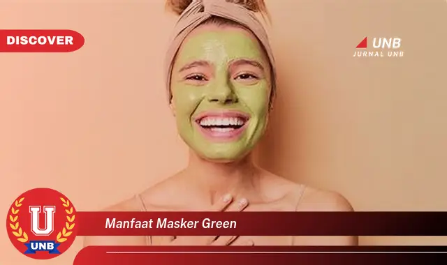 manfaat masker green manfaat masker green