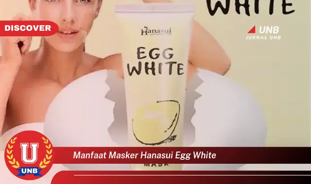 manfaat masker hanasui egg white