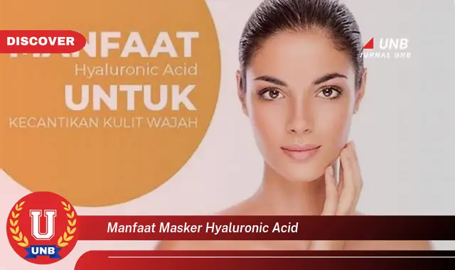 manfaat masker hyaluronic acid manfaat masker hyaluronic acid
