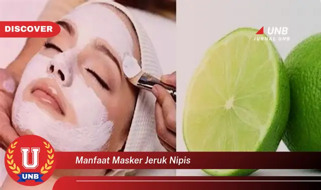 Temukan 6 Manfaat Masker Jeruk Nipis Yang Jarang Diketahui