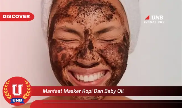 manfaat masker kopi dan baby oil manfaat masker kopi dan baby oil