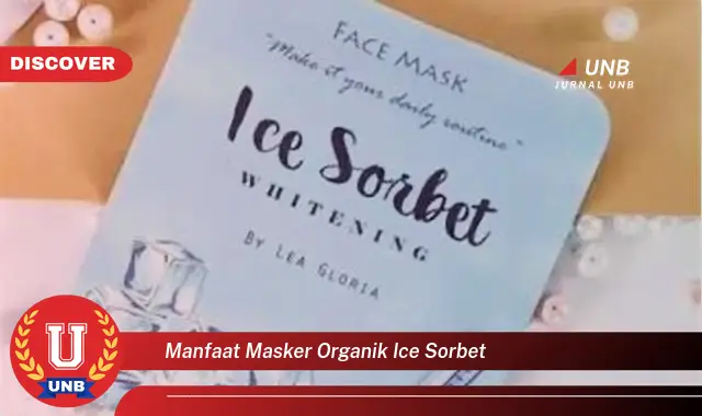 manfaat masker organik ice sorbet
