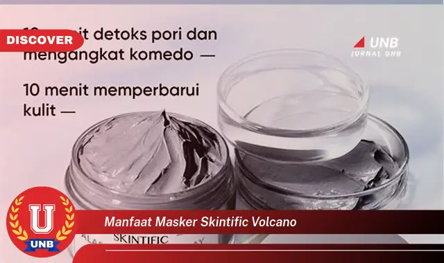 manfaat masker skintific volcano manfaat masker skintific volcano
