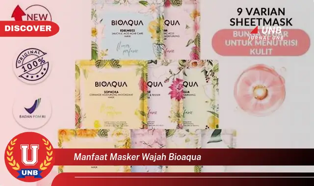 manfaat masker wajah bioaqua manfaat masker wajah bioaqua