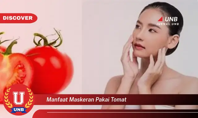 manfaat maskeran pakai tomat