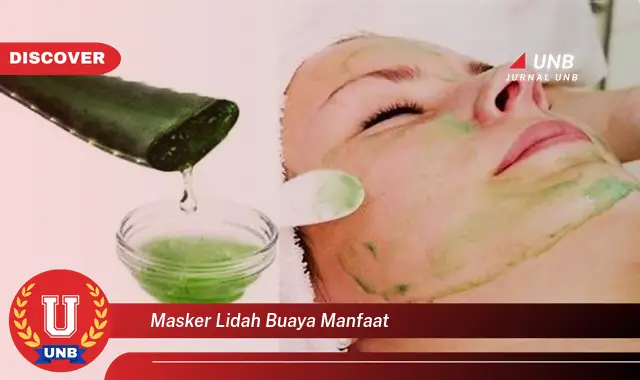 masker lidah buaya manfaat