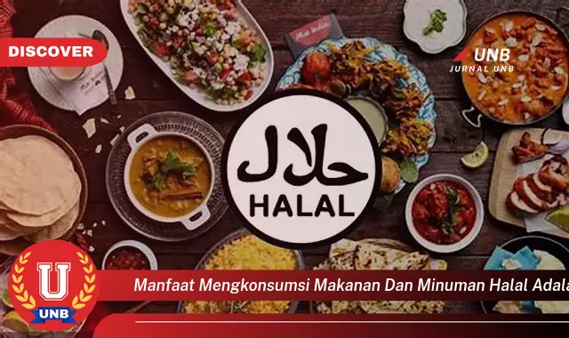 manfaat mengkonsumsi makanan dan minuman halal adalah