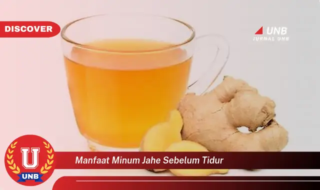 manfaat minum jahe sebelum tidur manfaat minum jahe sebelum tidur