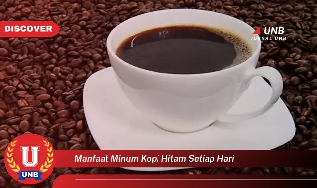 manfaat minum kopi hitam setiap hari manfaat minum kopi hitam setiap hari